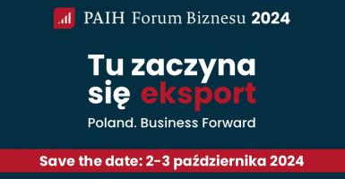 PAIH FORUM BIZNESU 2024 - źródło: www.paih.gov.pl