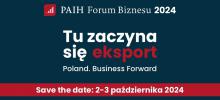 PAIH FORUM BIZNESU 2024 - źródło: www.paih.gov.pl